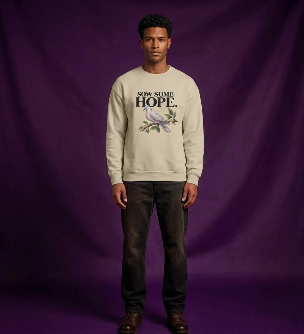 Sow Some Hope Unisex Crew Neck Sweatshirt