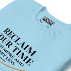 RECLAIM YOUR TIME - LAUGH MORE, WORRY LESS - Unisex T-shirt